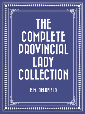 cover image of The Complete Provincial Lady Collection